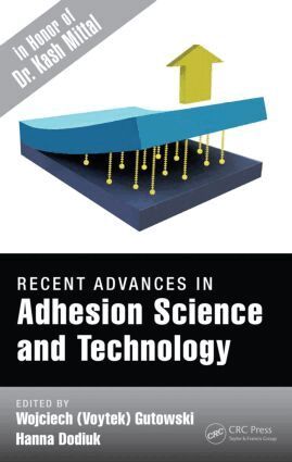 Wojciech (Voytek) Gutowski, Hanna Dodiuk - Recent Advances in Adhesion Science and Technology in Honor of Dr. Kash Mittal, Inbunden