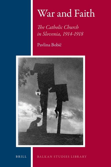 Pavlina Bobič - War and Faith, Inbunden
