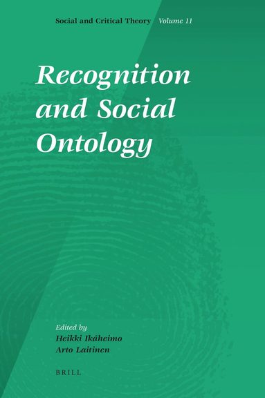 Heikki Ikaheimo, Arto Laitinen - Recognition and Social Ontology, Inbunden