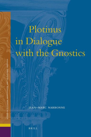 Jean-Marc Narbonne - Plotinus in Dialogue with the Gnostics, Inbunden