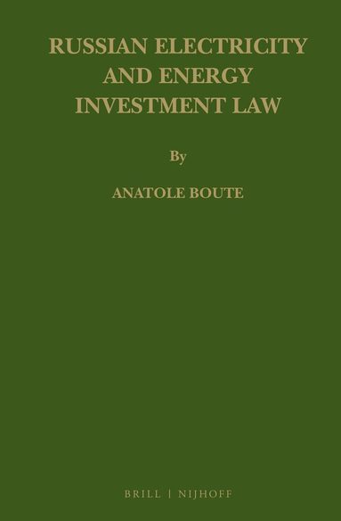 Anatole Boute - Russian Electricity and Energy Investment Law, Inbunden