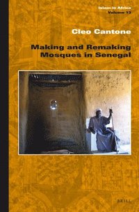 bokomslag Making and Remaking Mosques in Senegal