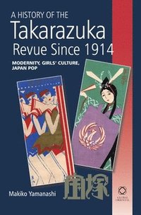 bokomslag History of the Takarazuka Revue Since 1914
