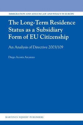 The Long-Term Residence Status as a Subsidiary Form of EU Citizenship: An Analysis of Directive 2003/109