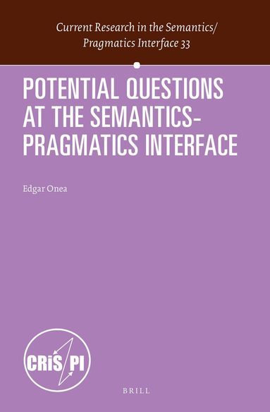 Edgar Onea - Potential Questions at the Semantics-Pragmatics Interface, Inbunden