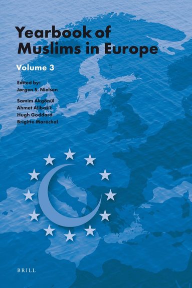 Jørgen Nielsen, Samim Akgönül, Ahmet Alibašić, Hugh Goddard, Brigitte Maréchal - Yearbook of Muslims in Europe, Volume 3, Inbunden