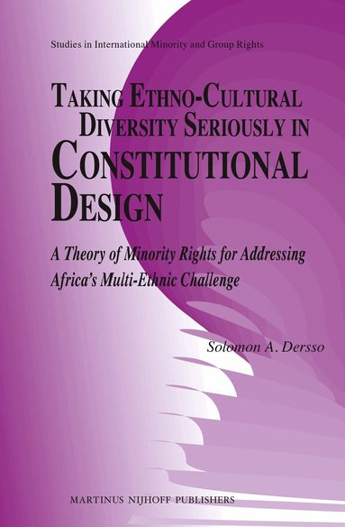 Solomon A. Dersso - Taking Ethno-Cultural Diversity Seriously in Constitutional Design, Inbunden
