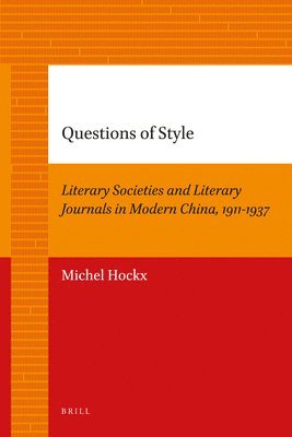 bokomslag Questions of Style: Literary Societies and Literary Journals in Modern China, 1911-1937
