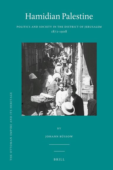 Johann Büssow - Hamidian Palestine, Inbunden