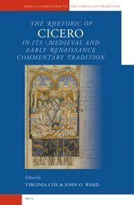 Virginia Cox, John Ward - Rhetoric of Cicero in its Medieval and Early Renaissance Commentary Tradition, Häftad