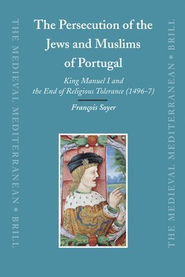 bokomslag The Persecution of the Jews and Muslims of Portugal