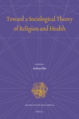 bokomslag Toward a Sociological Theory of Religion and Health