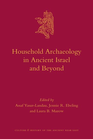 Household Archaeology in Ancient Israel and Beyond, Inbunden