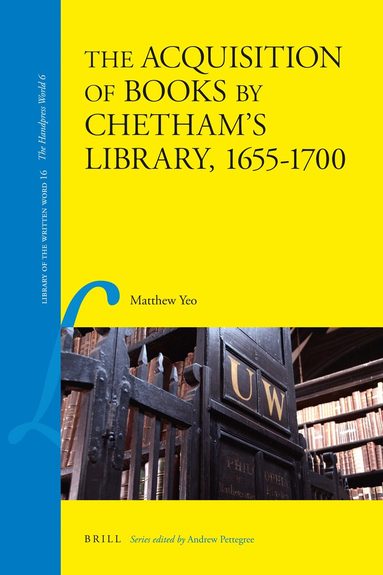Matthew Yeo - Acquisition of Books by Chetham's Library, 1655-1700, Inbunden