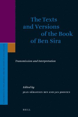 bokomslag The Texts and Versions of the Book of Ben Sira: Transmission and Interpretation