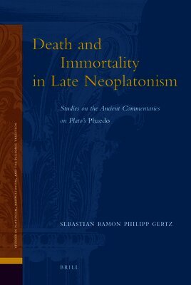 Sebastian Ramon Philipp Gertz - Death and Immortality in Late Neoplatonism, Inbunden