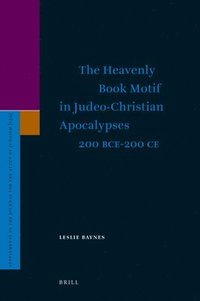 bokomslag The Heavenly Book Motif in Judeo-Christian Apocalypses 200 BCE-200 CE
