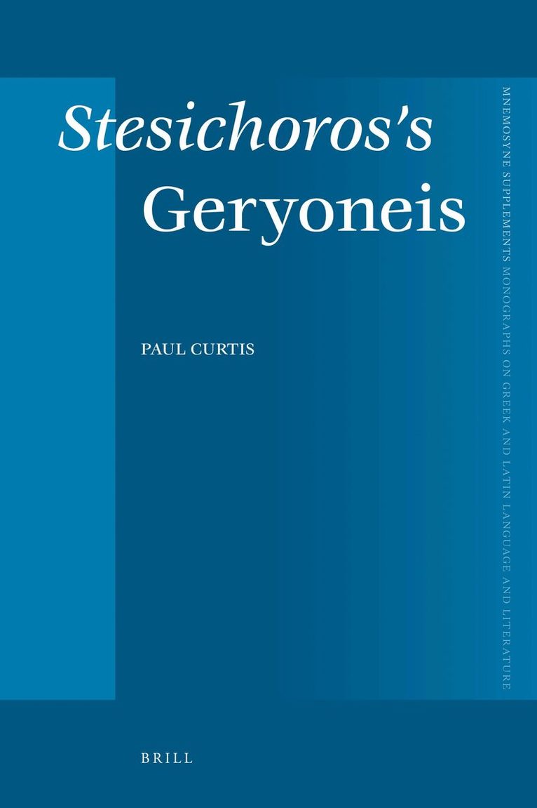 Paul Curtis - Stesichoros's Geryoneis, Inbunden