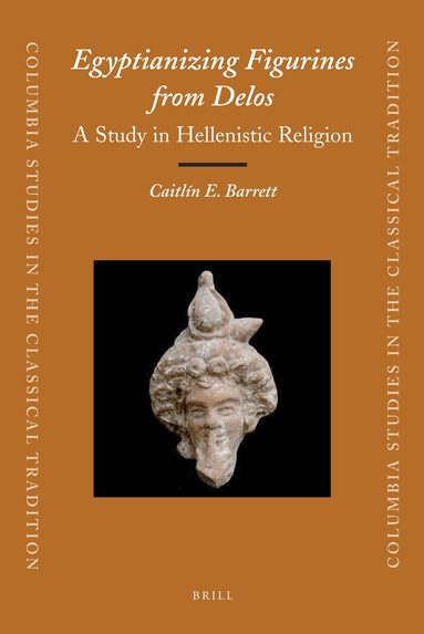 Caitlín Barrett - Egyptianizing Figurines from Delos, Inbunden