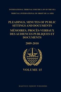 bokomslag Pleadings, Minutes of Public Sittings and Documents / Mémoires, procès-verbaux des audiences publiques et documents, Volume 15 (2009-2010)