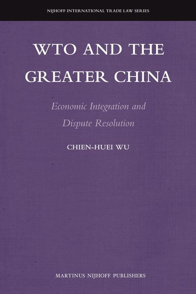 Chien-Huei Wu - WTO and the Greater China, Inbunden