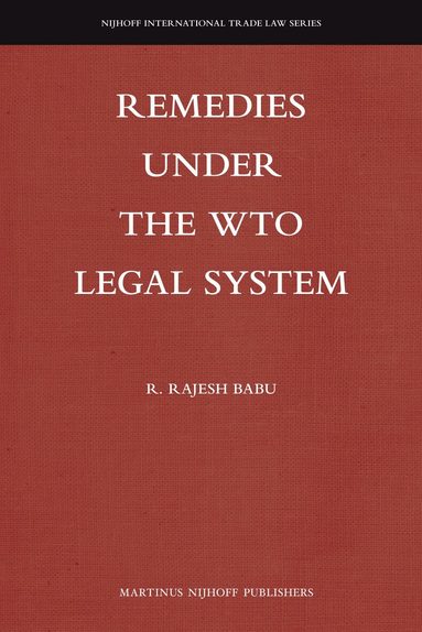 R. Rajesh Babu - Remedies under the WTO Legal System, Inbunden