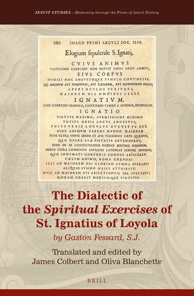 Gaston Fessard S.J., James Colbert, Oliva Blanchette - Dialectic of the Spiritual Exercises of St. Ignatius of Loyola, Inbunden