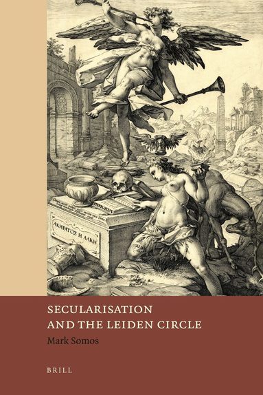 Mark Somos - Secularisation and the Leiden Circle, Inbunden