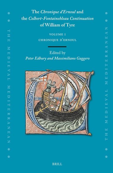 Peter Edbury, Massimiliano Gaggero - Chronique d’Ernoul and the Colbert-Fontainebleau Continuation of William of Tyre (Volume 1), Inbunden