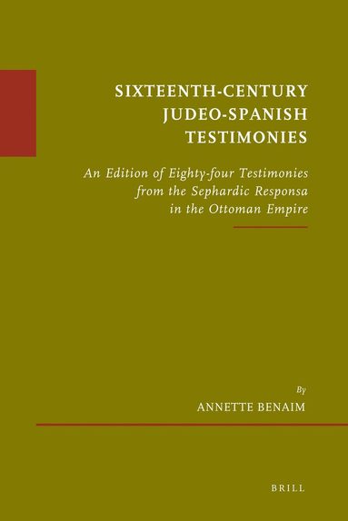 Annette Benaim - Sixteenth-Century Judeo-Spanish Testimonies, Inbunden