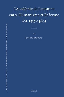 bokomslag L'Académie de Lausanne entre Humanisme et Réforme (ca. 1537-1560)