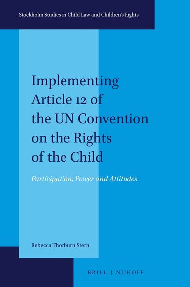Rebecca Thorburn Stern - Implementing Article 12 of the UN Convention on the Rights of the Child, Inbunden