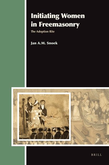 J.A.M. Snoek - Initiating Women in Freemasonry, Inbunden