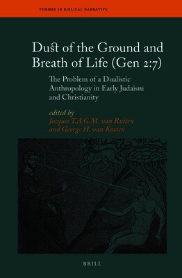 Dust of the Ground and Breath of Life (Gen 2:7) - The Problem of a Dualistic Anthropology in Early Judaism and Christianity, Inbunden