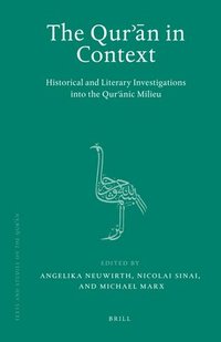 bokomslag The Qur??n in Context: Historical and Literary Investigations Into the Qur??nic Milieu