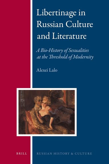 Alexei Lalo - Libertinage in Russian Culture and Literature, Inbunden
