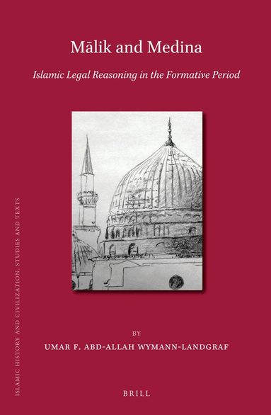 Umar F. Abd-Allah Wymann-Landgraf - Mālik and Medina, Inbunden