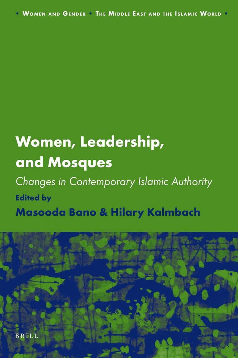 Masooda Bano, Hilary E. Kalmbach - Women, Leadership, and Mosques, Inbunden