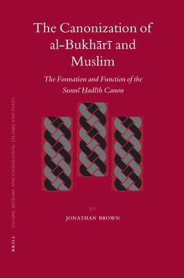 bokomslag The Canonization of al-Bukh?r? and Muslim