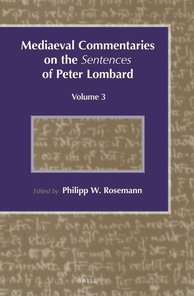 Philipp W. Rosemann - Mediaeval Commentaries on the Sentences of Peter Lombard, Inbunden