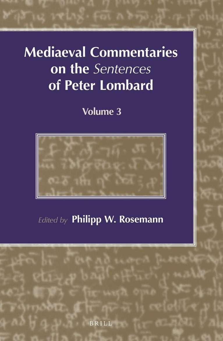 Mediaeval Commentaries on the Sentences of Peter Lombard