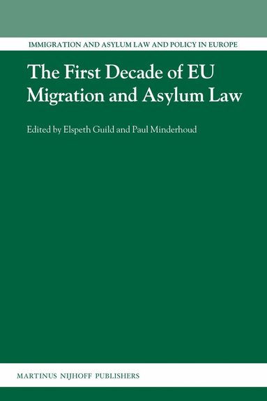 Elspeth Guild, Paul Minderhoud - First Decade of EU Migration and Asylum Law, Inbunden