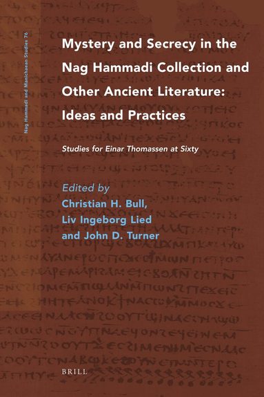 Christian H. Bull, Liv Lied, John D. Turner - Mystery and Secrecy in the Nag Hammadi Collection and Other Ancient Literature: Ideas and Practices, Inbunden