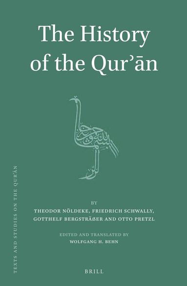 Theodor Nöldeke, Friedrich Schwally, Gotthelf Bergsträßer, Otto Pretzl - History of the Qurʾān, Inbunden