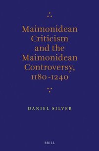 bokomslag Maimonidean Criticism and the Maimonidean Controversy, 1180-1240
