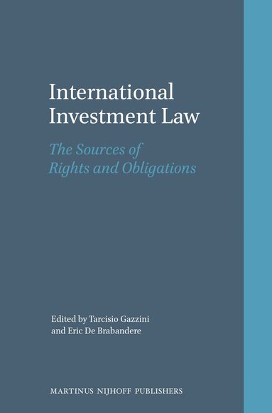 Tarcisio Gazzini, Eric De Brabandere - International Investment Law, Inbunden