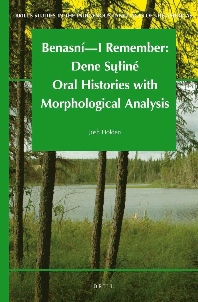 Benasní - I Remember: Dene Sųłiné Oral Histories with Morphological Analysis
