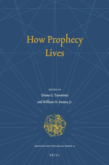 Diana Tumminia, William H. Swatos - How Prophecy Lives, Inbunden