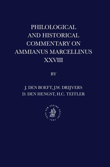 Jan den Boeft, Jan Willem Drijvers, Daniël den Hengst, Hans Teitler - Philological and Historical Commentary on Ammianus Marcellinus XXVIII, Inbunden