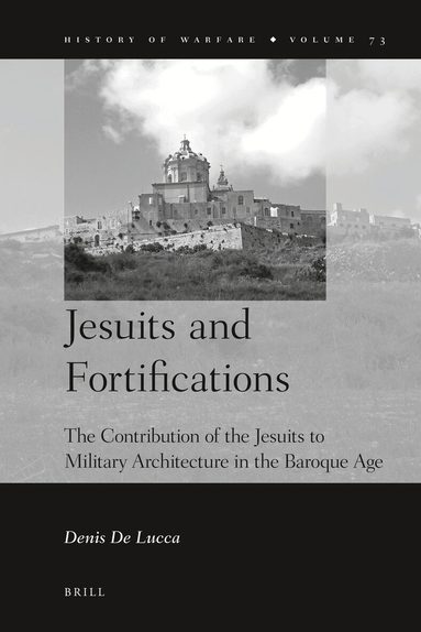 Denis De Lucca - Jesuits and Fortifications, Inbunden